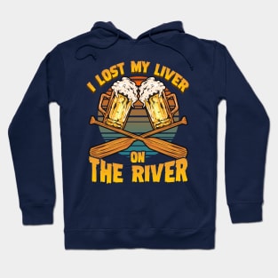 I Lost My Liver On The River Canoeing Canoe Rowboat Hoodie